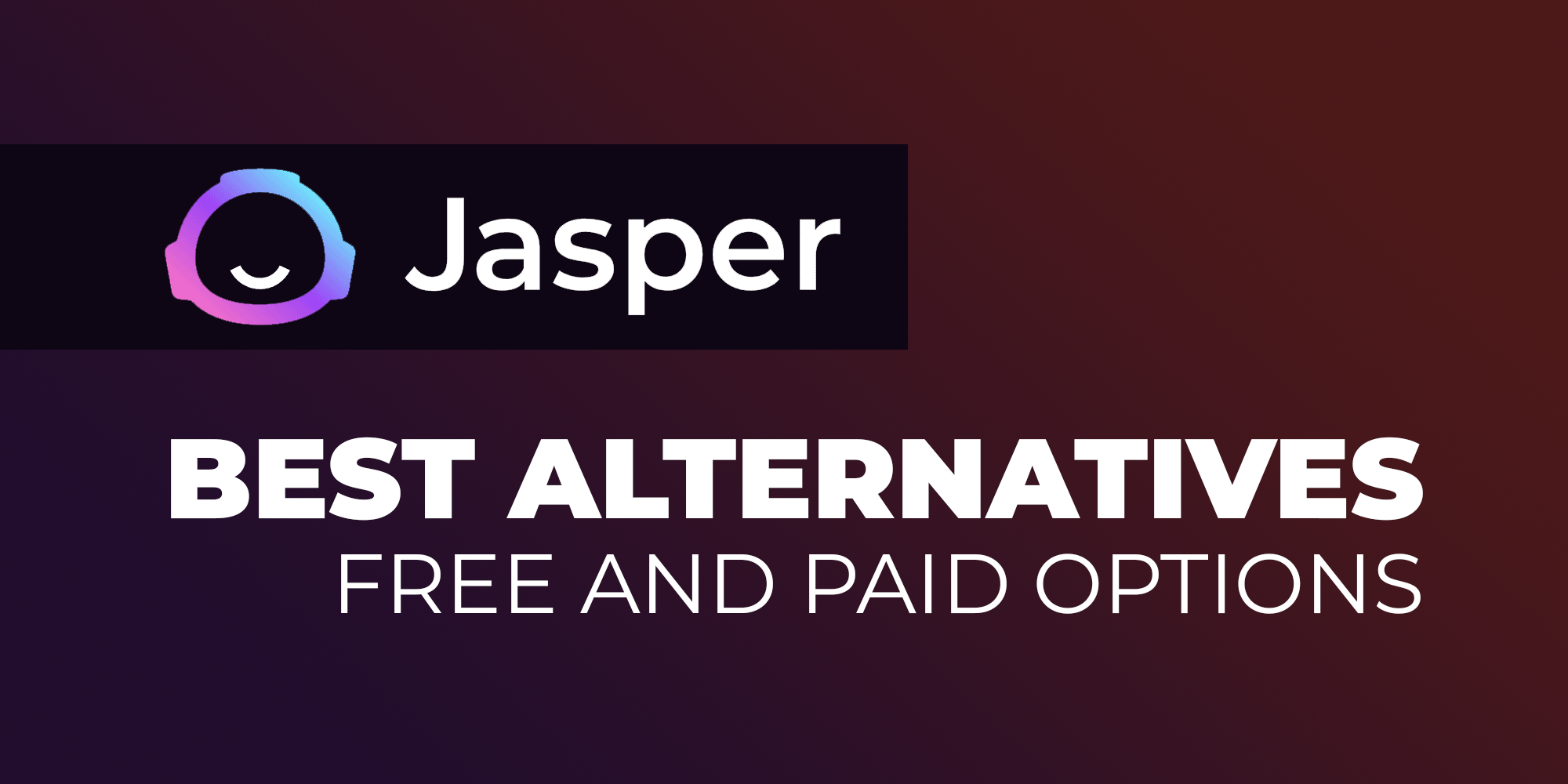 Best Jasper AI Alternatives: Free and Paid Options