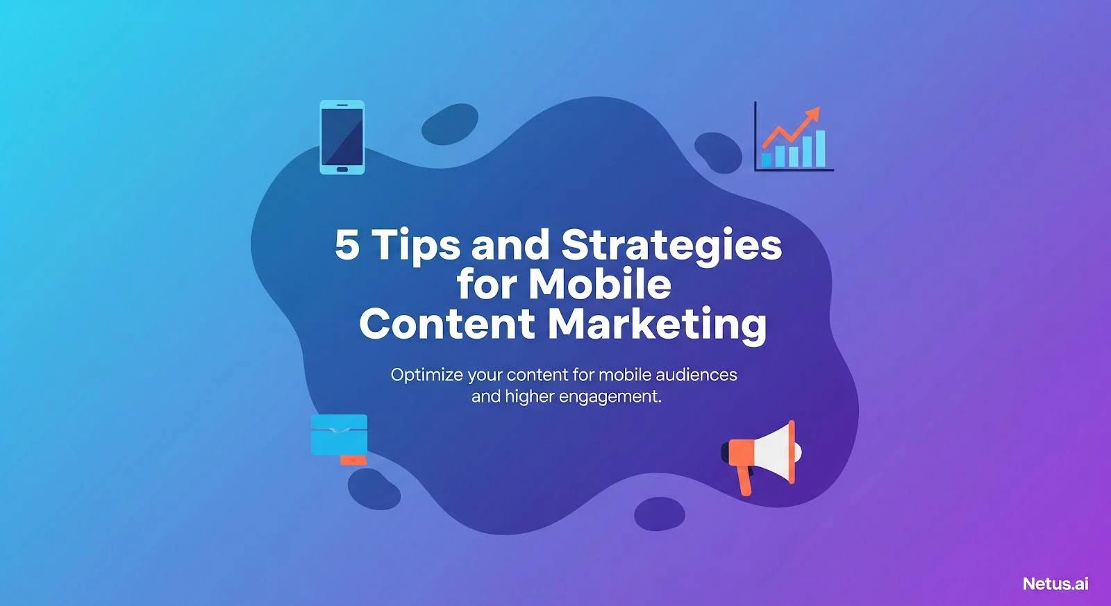5 Tips and strategies for mobile content marketing