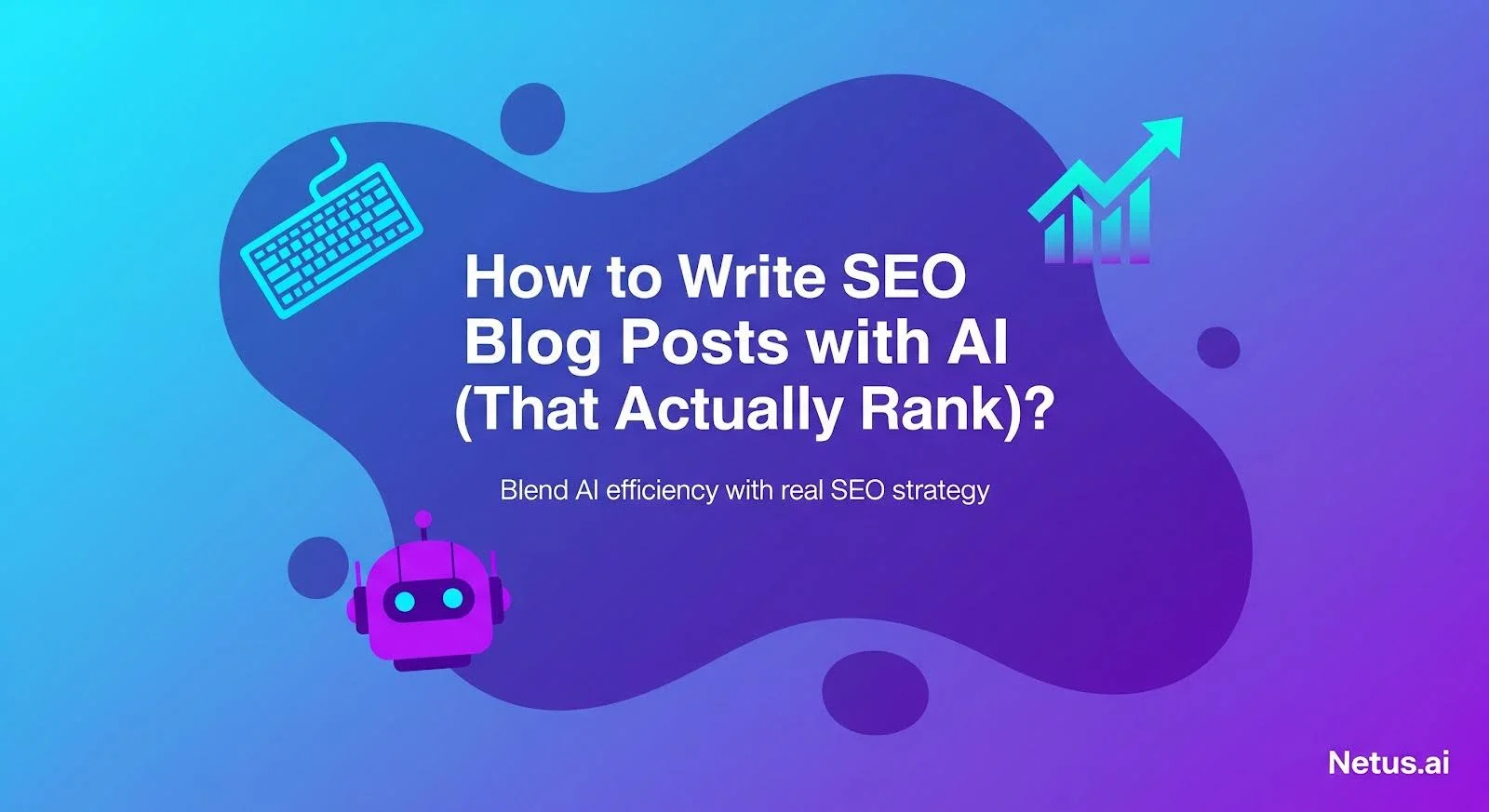 How to write SEO blog posts with AI (that actually rank)?