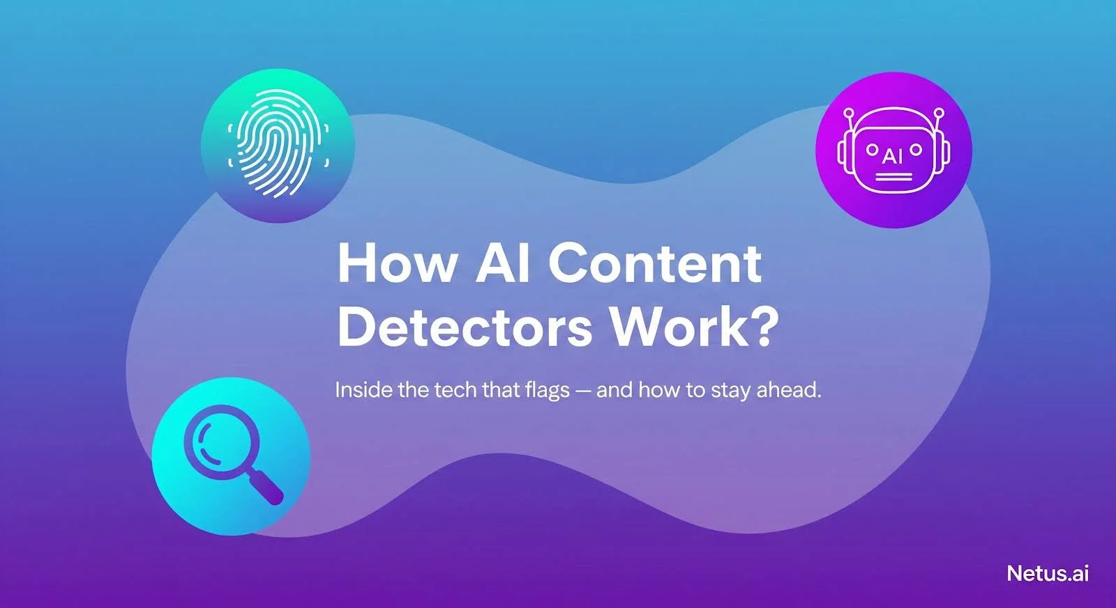 How AI Content Detectors Work with AI detector sign and Netus branding.