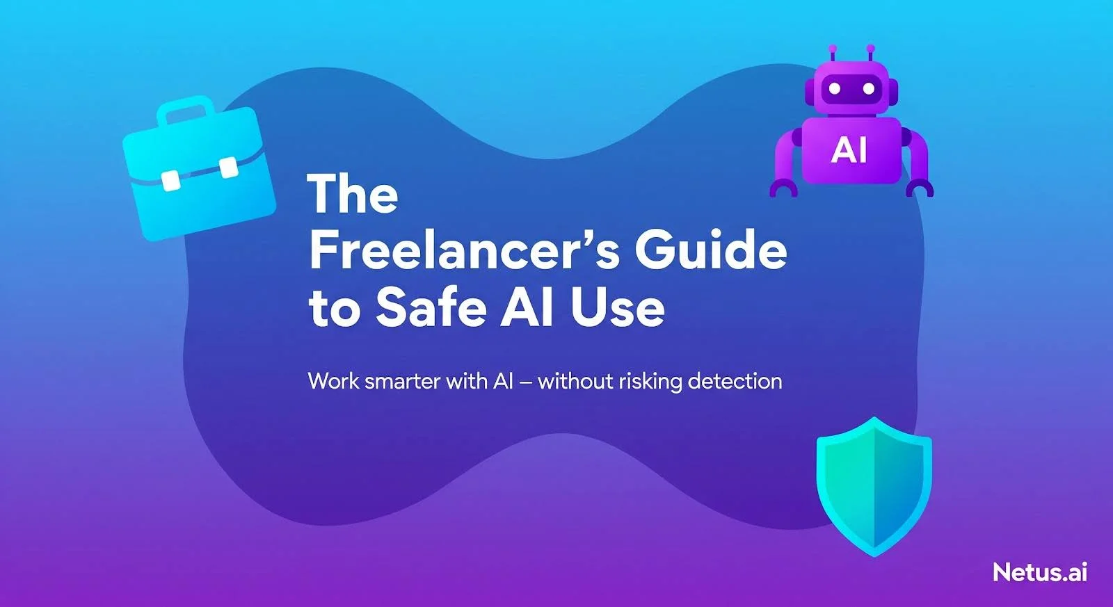 The Freelancer’s Guide to Safe AI Use