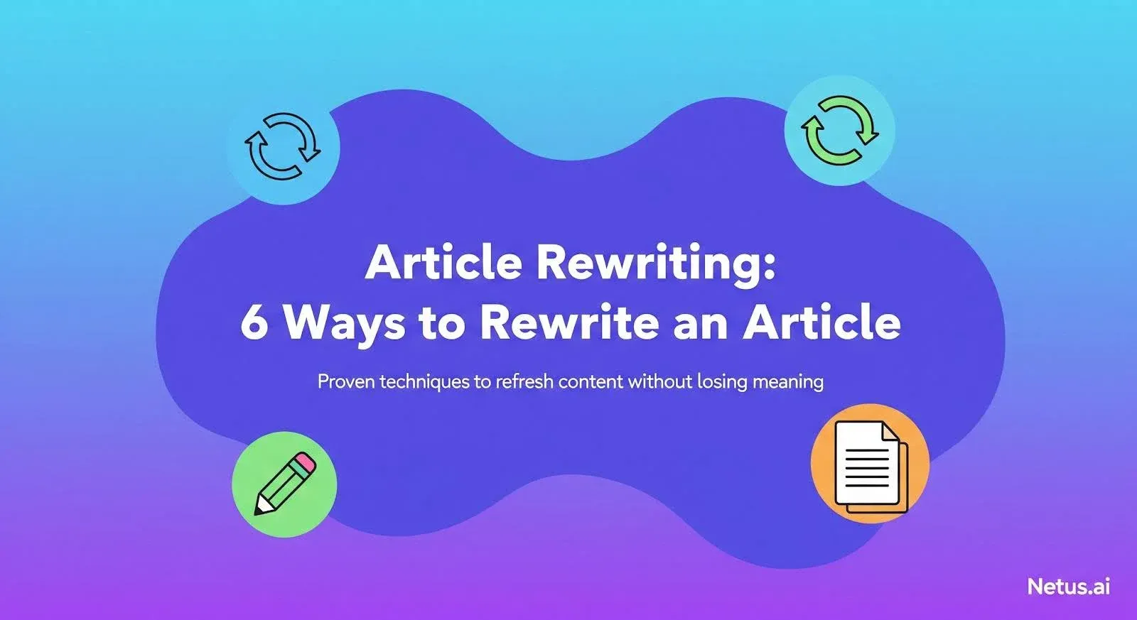 Article rewriting: 6 ways to rewrite article