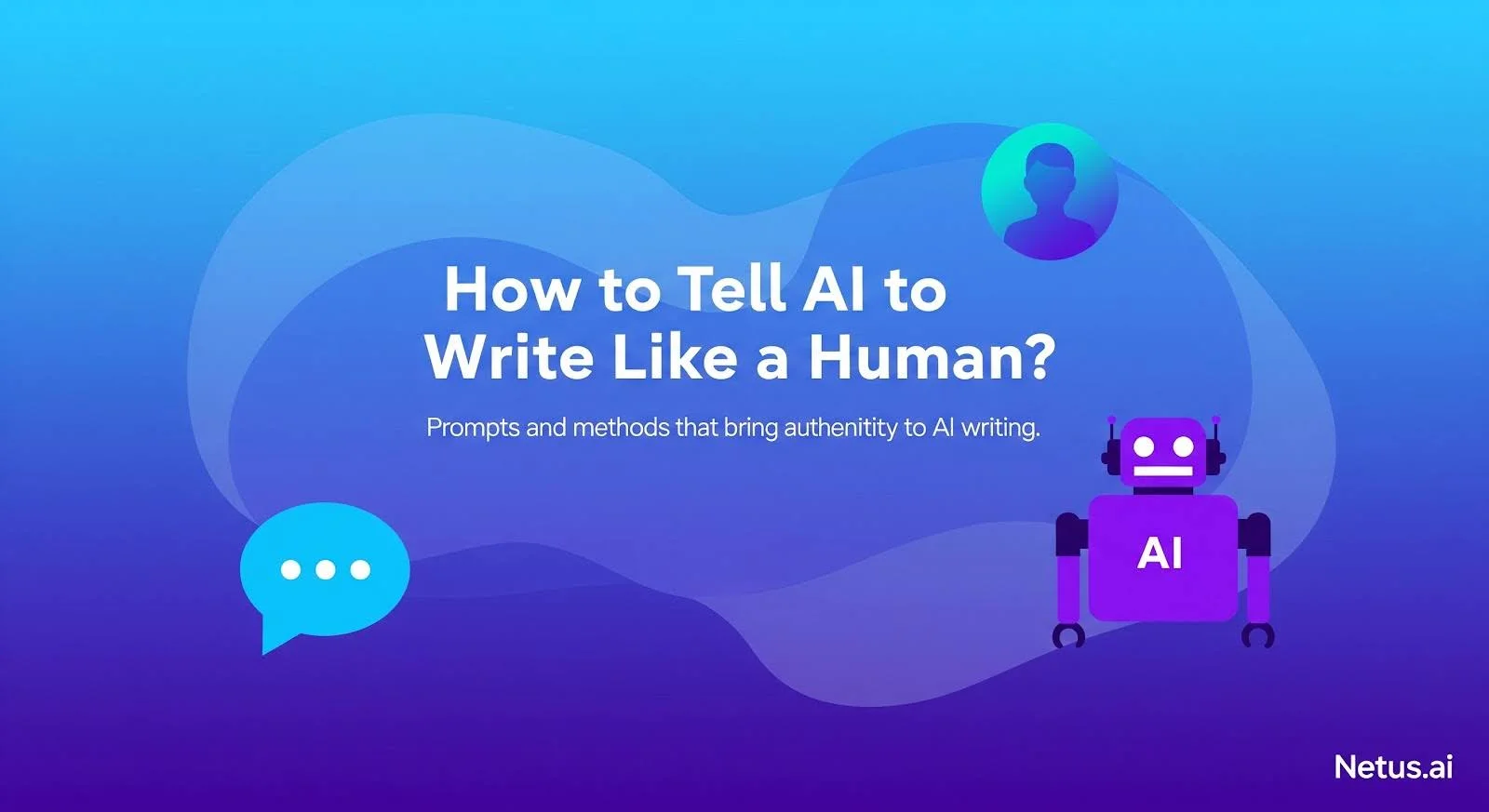 How to tell AI to write like a human?