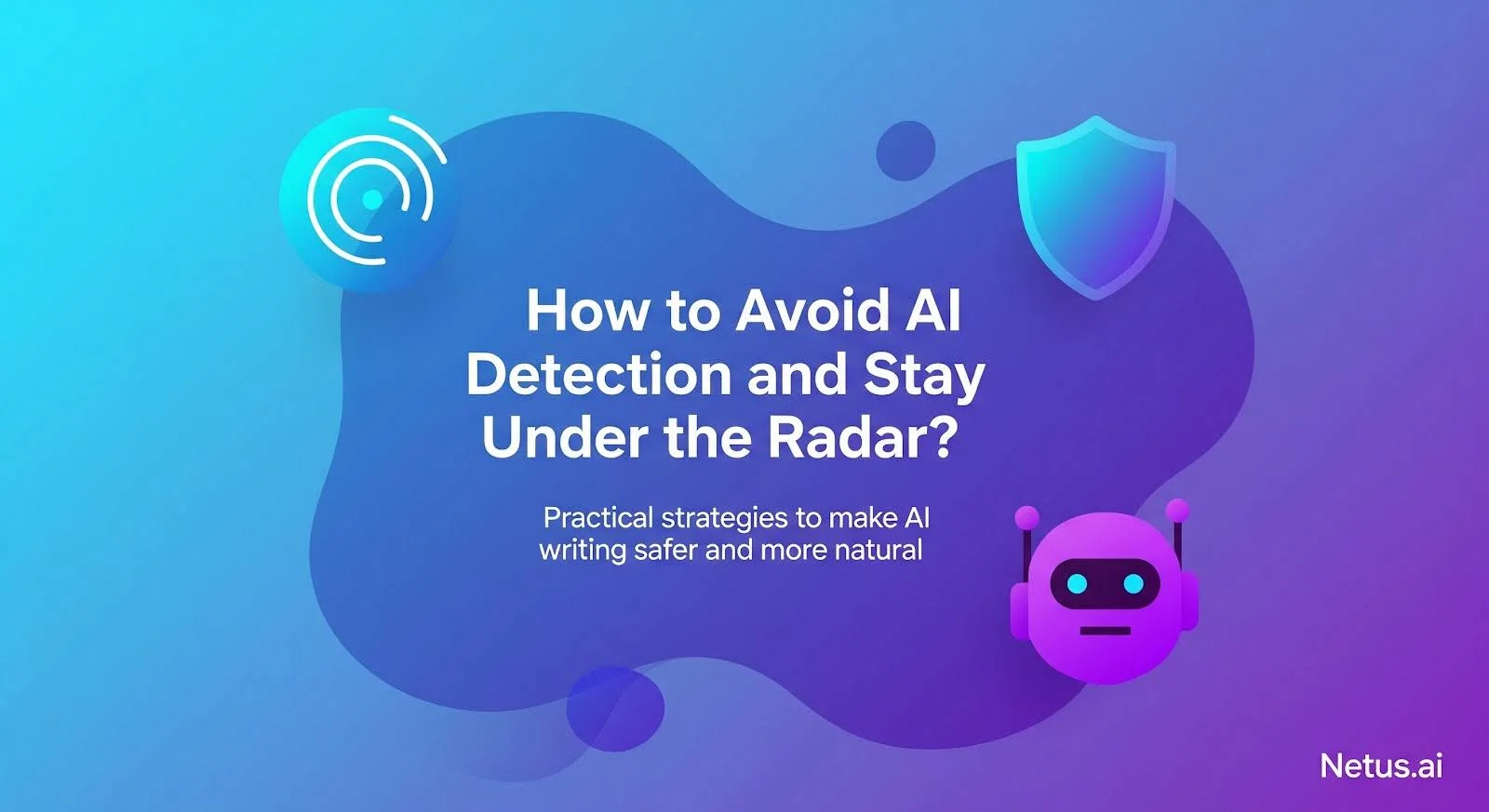 How to avoid AI detection and stay under the radar?